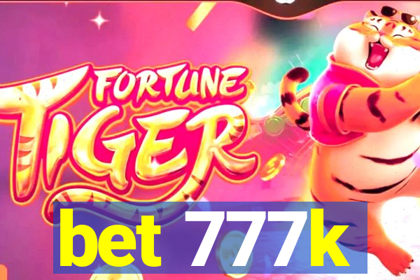 bet 777k